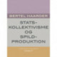 Statskollektivisme og spildproduktion