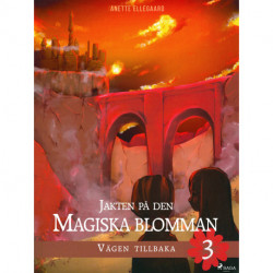 Jakten på den magiska blomman 3: Vägen tillbaka