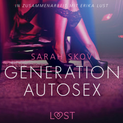 Generation Autosex: Erika Lust-Erotik