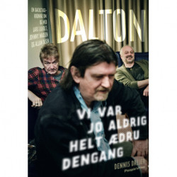 Dalton: Vi var jo aldrig helt ædru dengang
