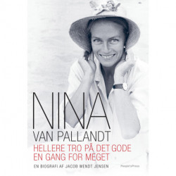 Nina van Pallandt: Hellere tro på det gode en gang for meget