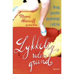 Lykkelig uden grund: Brug positiv psykologi i dit liv
