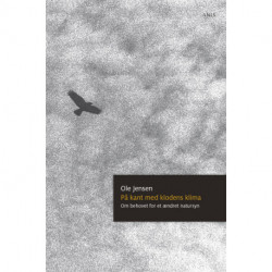 På kant med klodens klima: Om behovet for et ændret natursyn