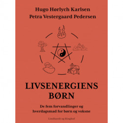 Livsenergiens børn. De fem forvandlinger og hverdagsmad for børn og voksne