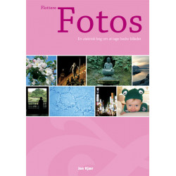 Flottere Fotos: En uteknisk bog om at tage bedre billeder