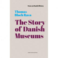 The Story of Danish Museums: 1909