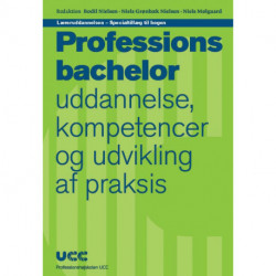 Læreruddannelsen - Specialtillæg til bogen 'Professionsbachelor - uddannelse, kompetencer og udvikling af praksis'