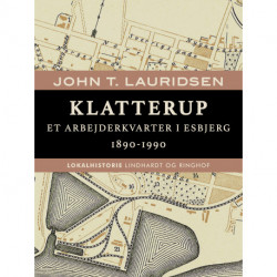 Klatterup. Et arbejderkvarter i Esbjerg 1890-1990