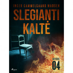 Slegianti kaltė. 4 skyrius