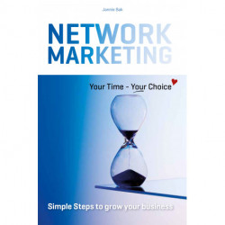 Network Marketing - Your Time - Your Choice ♥: Simple Steps to grow your business