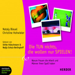 Die TUN nichts, die wollen nur SPIELEN! Warum Frauen die Arbeit und Männer ihren Spaß haben
