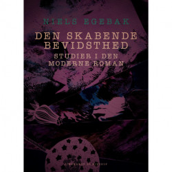 Den skabende bevidsthed. Studier i den moderne roman