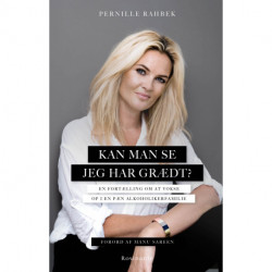 Kan man se jeg har grædt?: En fortælling om at vokse op i en pæn alkoholikerfamilie