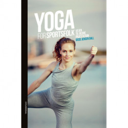 Yoga for sportsfolk: Vejen til bedre præstation