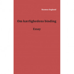 Om kærlighedens binding: Essay