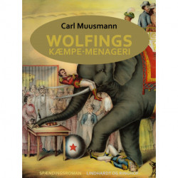 Wolfings kæmpe-menageri. Rejsebilleder i Københavnerramme