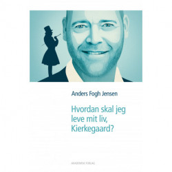 Hvordan skal jeg leve mit liv, Kierkegaard?