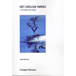 Det urolige mørke: om sorg og krise