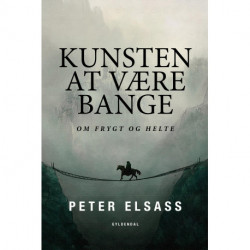 Kunsten at være bange: Om frygt og helte