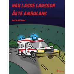 När Lasse Larsson åkte ambulans