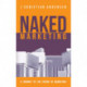 Naked Marketing: A journey to the future of marketing