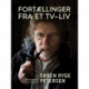 Fortællinger fra et tv-liv