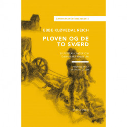 Ploven og de to sværd: 30 fortællinger om Danmarks unge år
