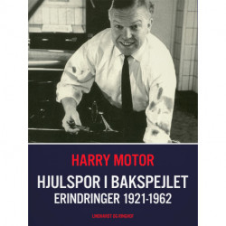Hjulspor i bakspejlet. Erindringer 1921-1962