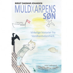 Muldxarpens søn: Virkelige historier fra Vandkantsdanmark