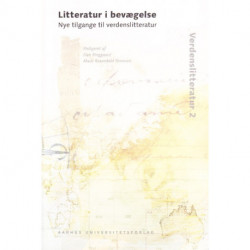 Litteratur i bevægelse: Nye tilgange til verdenslitteratur