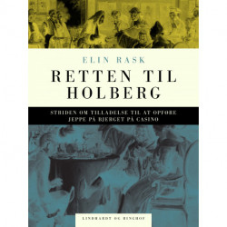 Retten til Holberg. Striden om tilladelse til at opføre Jeppe på Bjerget på Casino