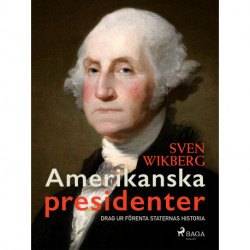 Amerikanska presidenter : drag ur Förenta staternas historia