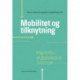 Mobilitet og tilknytning: Migrantliv i et globaliseret Danmark