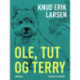 Ole, Tut og Terry