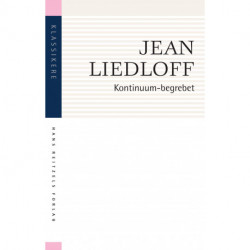 Kontinuum-begrebet: Betydningen af tidlige ”i favn”-erfaringer og nære livssammenhænge