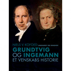 Grundtvig og Ingemann. Et venskabs historie