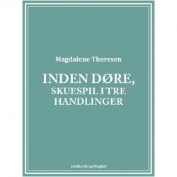 Inden døre, Skuespil i tre handlinger