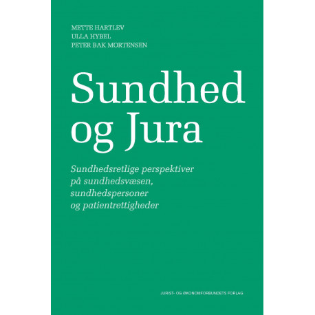 Sundhed og jura: sundhedsretlige perspektiver på sundhedsvæsen, sundhedspersoner og patientret