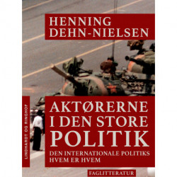 Aktørerne i den store politik. Den internationale politiks hvem er hvem