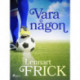 Vara någon