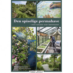 Den spiselige permahave: – med naturen som læremester