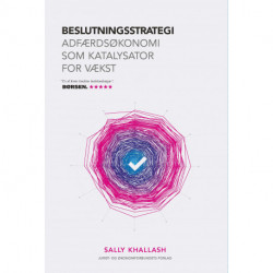 Beslutningsstrategi: Adfærdsøkonomi som katalysator for vækst