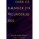 Over os hænger en vidunderlig sol