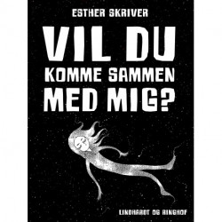 Vil du komme sammen med mig?