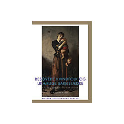 Besovede kvindfolk og ukærlige barnefædre.: Køn, ret og sædelighed i 1700-tallets Danmark