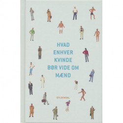 Hvad enhver kvinde bør vide om mænd