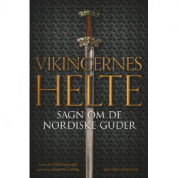 Vikingernes helte. Sagn om de nordiske guder