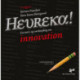 Heureka!: En teori- og værktøjsbog om innovation