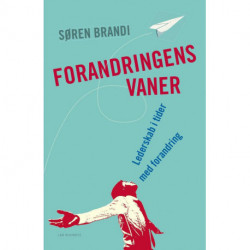 Forandringens vaner. Lederskab i tider med forandring