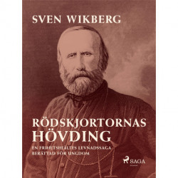Rödskjortornas hövding : en frihetshjältes levnadssaga : berättad för ungdom